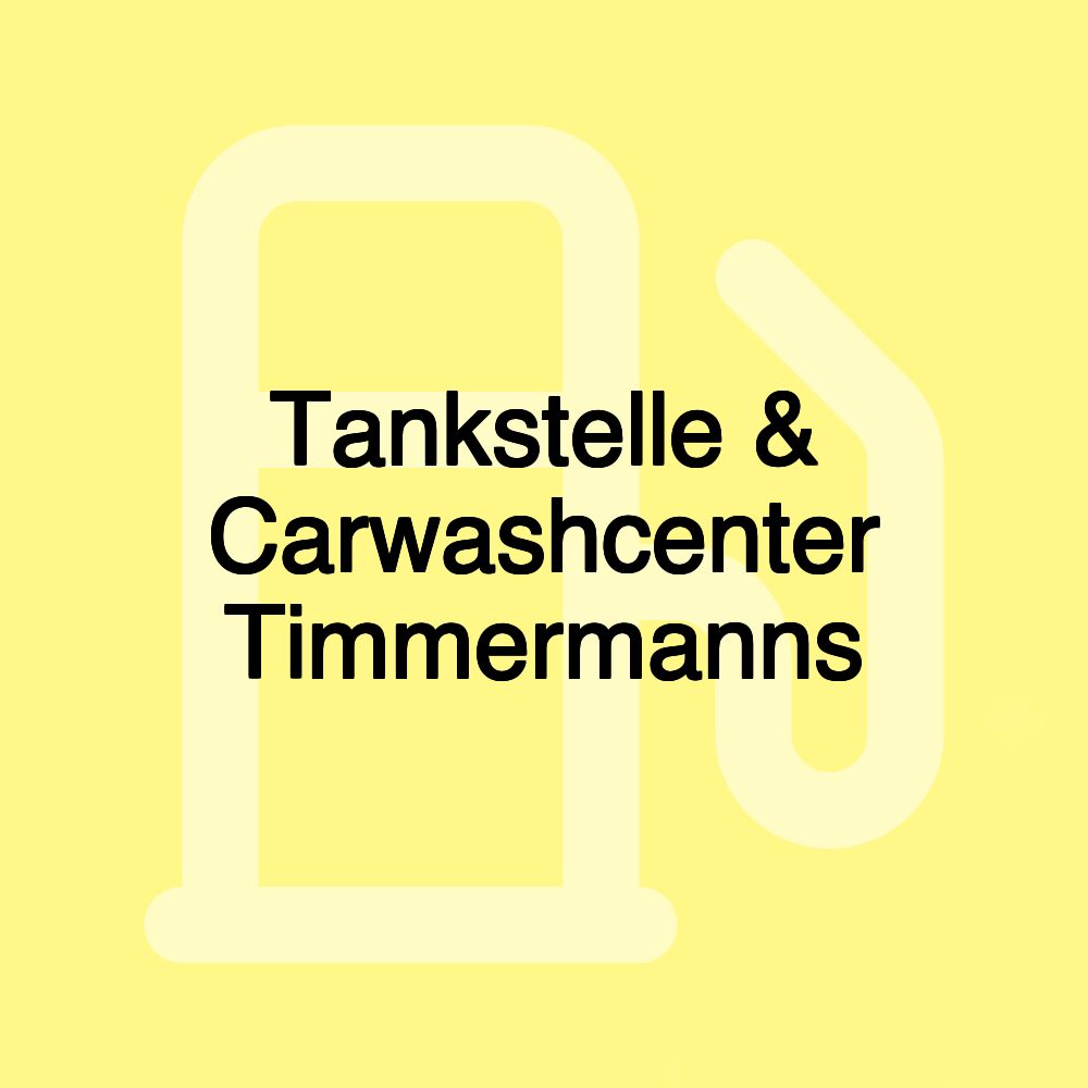 Tankstelle & Carwashcenter Timmermanns