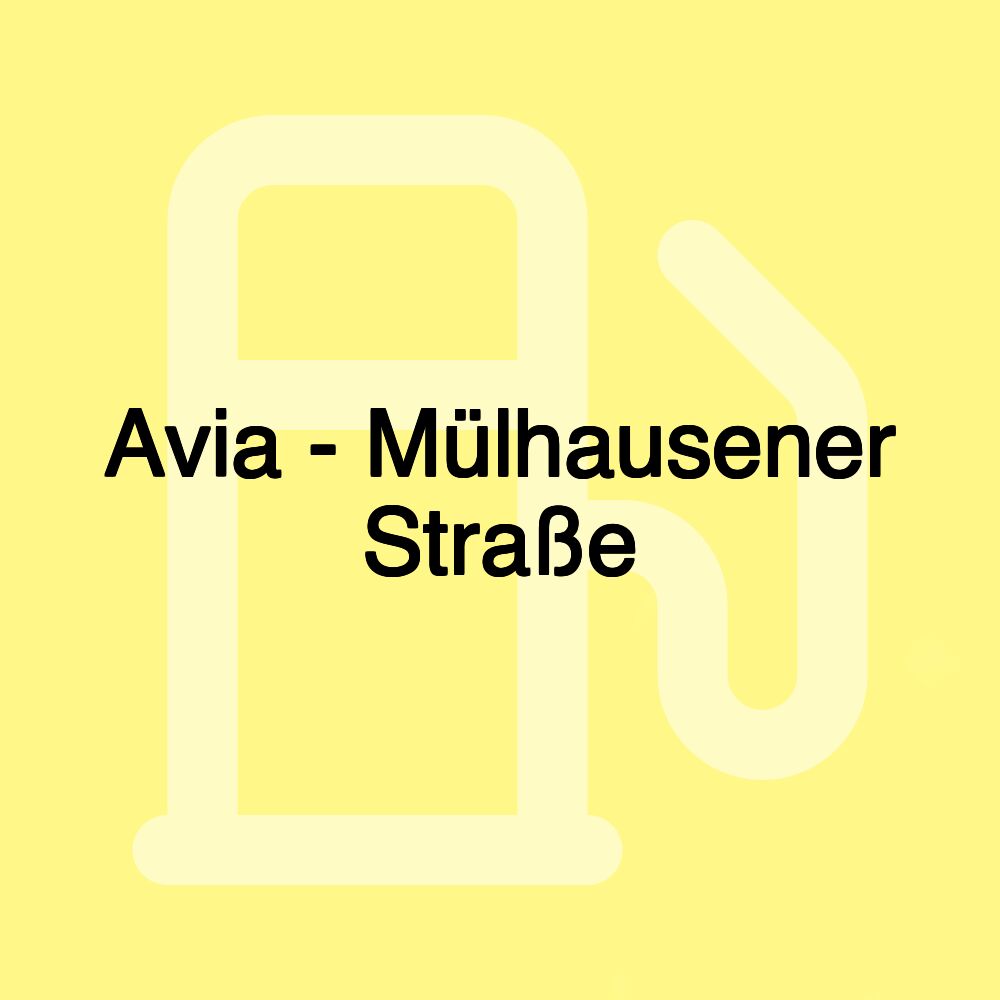 Avia - Mülhausener Straße