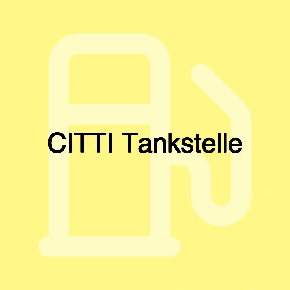 CITTI Tankstelle