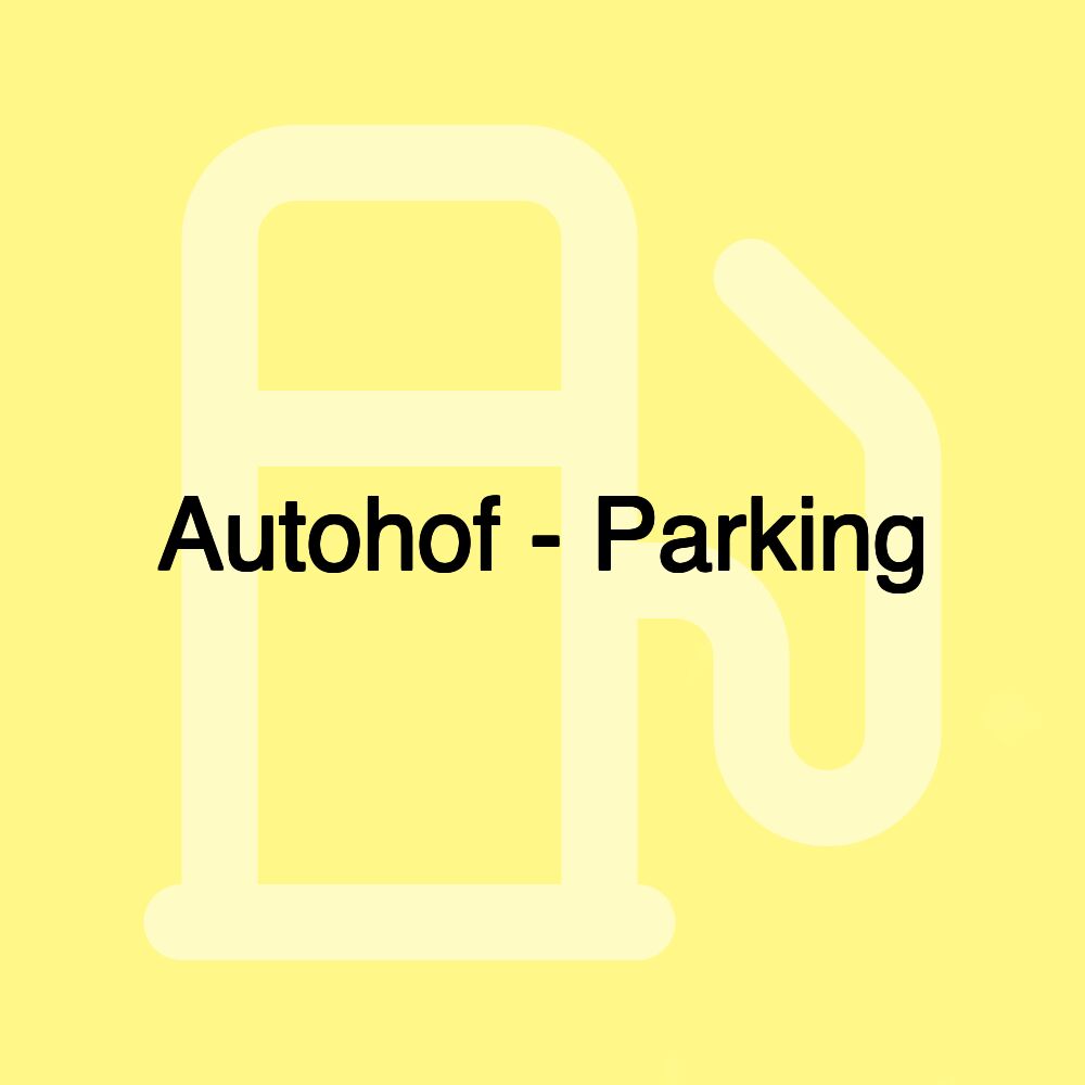 Autohof - Parking