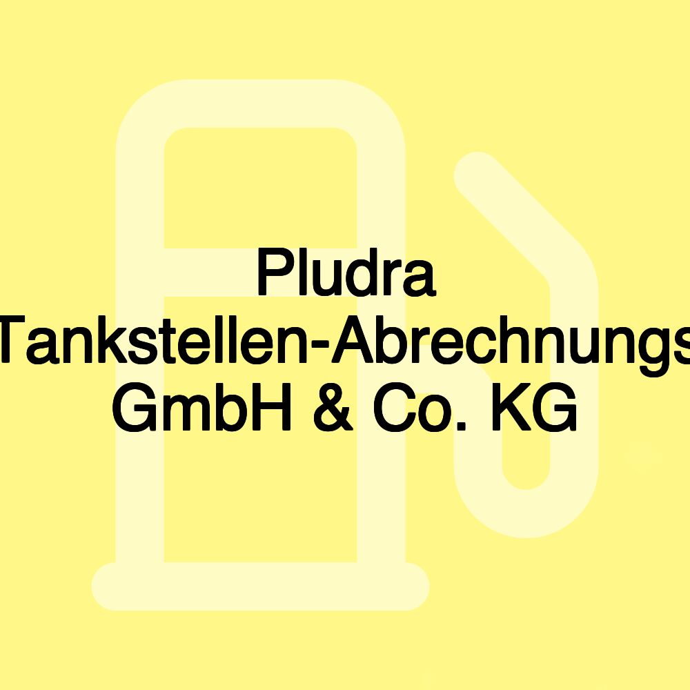 Pludra Tankstellen-Abrechnungs GmbH & Co. KG