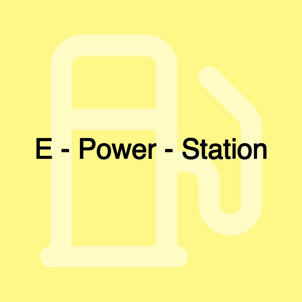 E - Power - Station