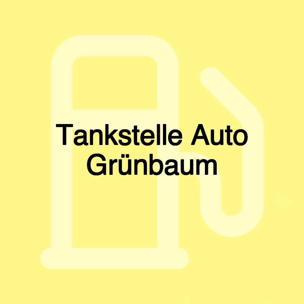 Tankstelle Auto Grünbaum