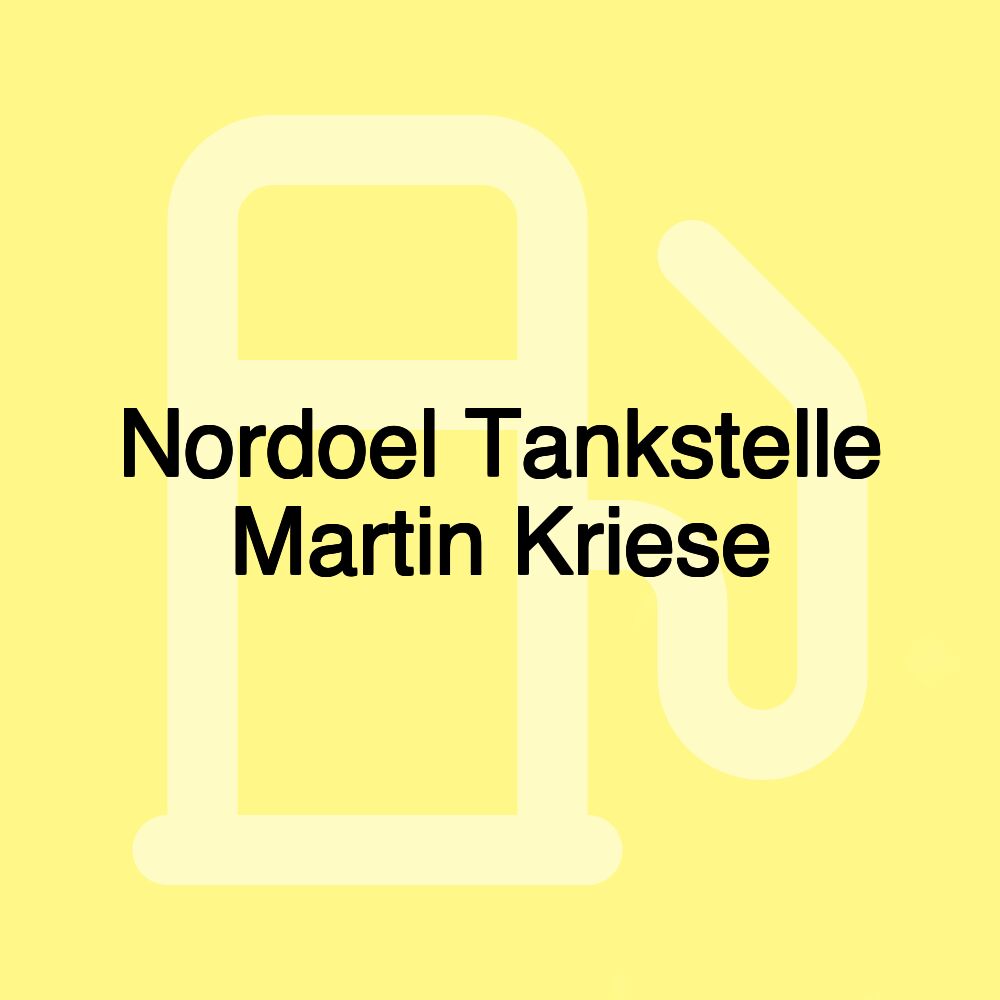 Nordoel Tankstelle Martin Kriese