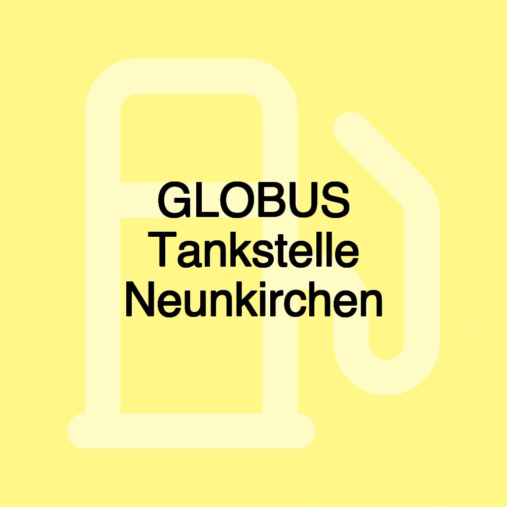 GLOBUS Tankstelle Neunkirchen