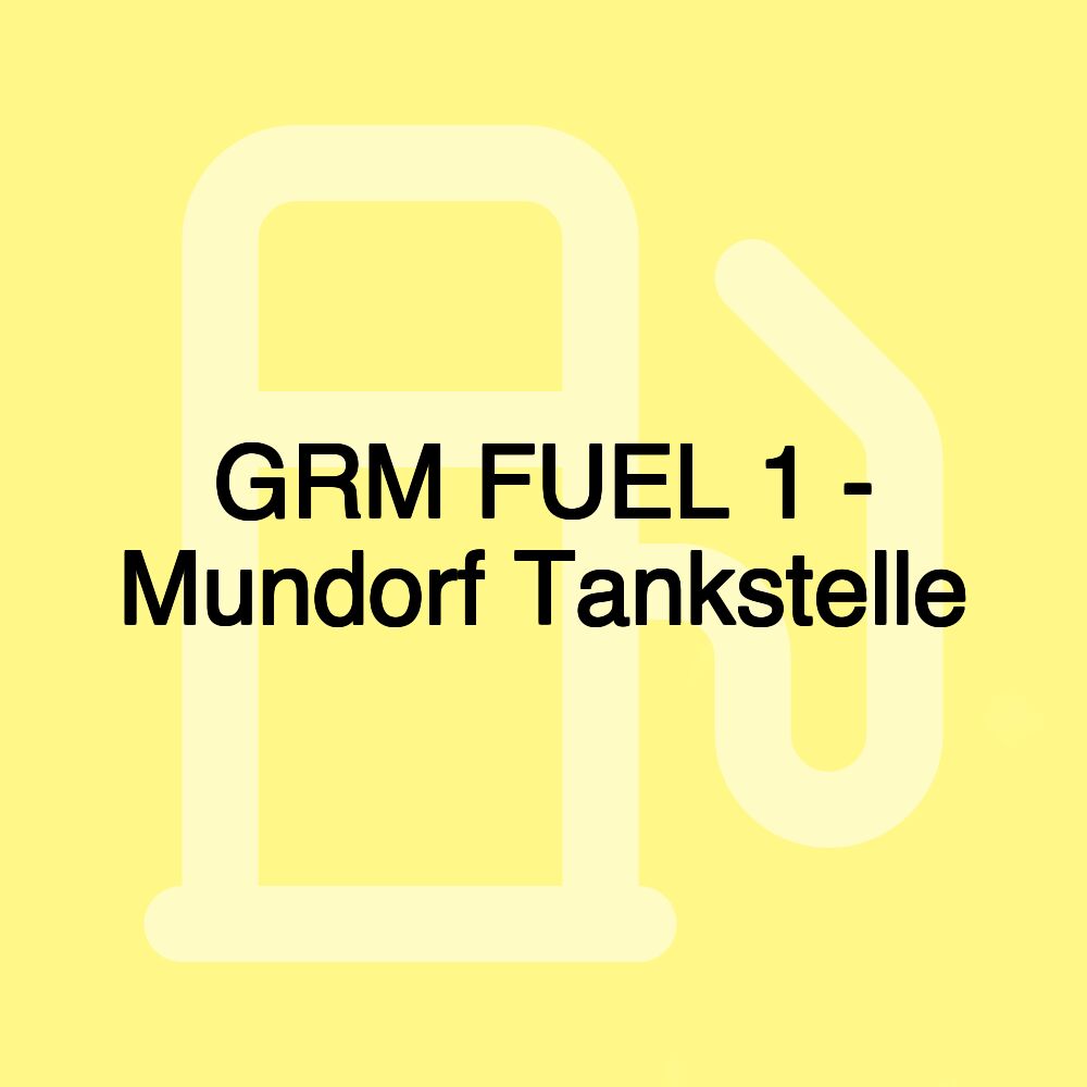 GRM FUEL 1 - Mundorf Tankstelle