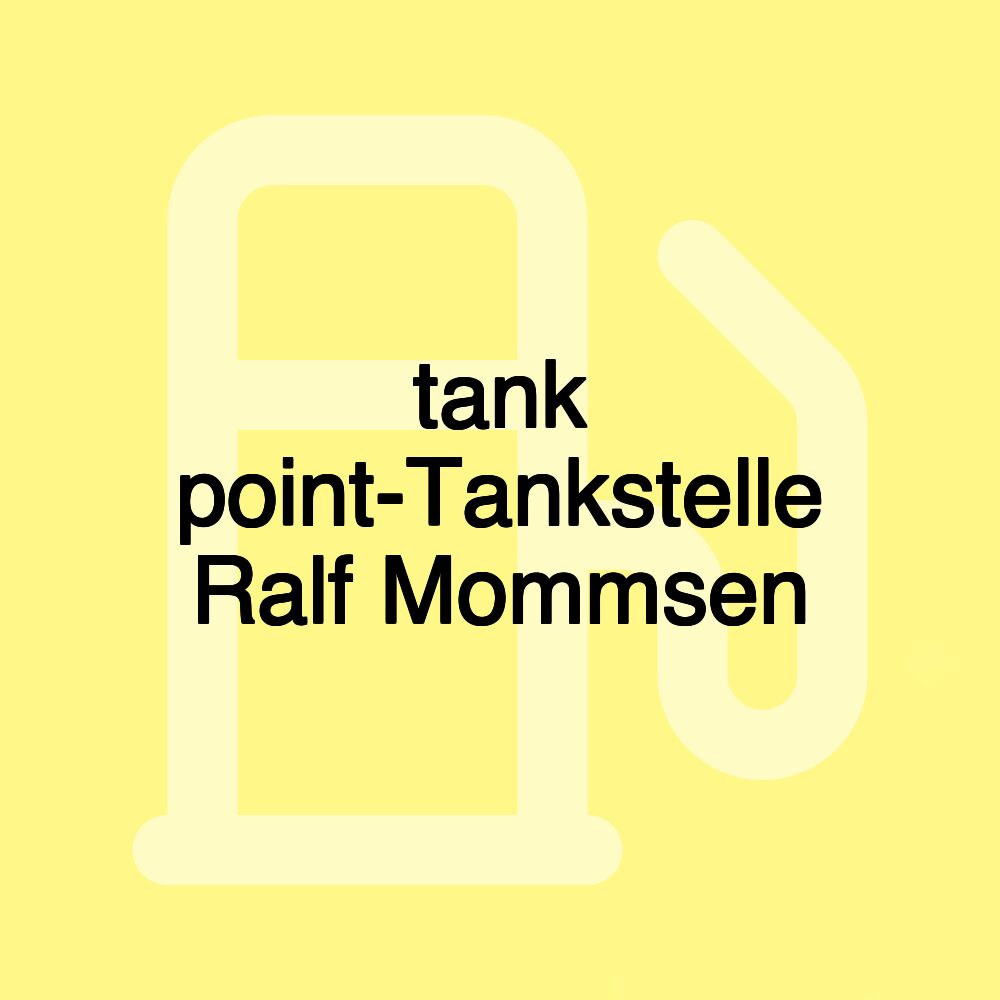 tank point-Tankstelle Ralf Mommsen