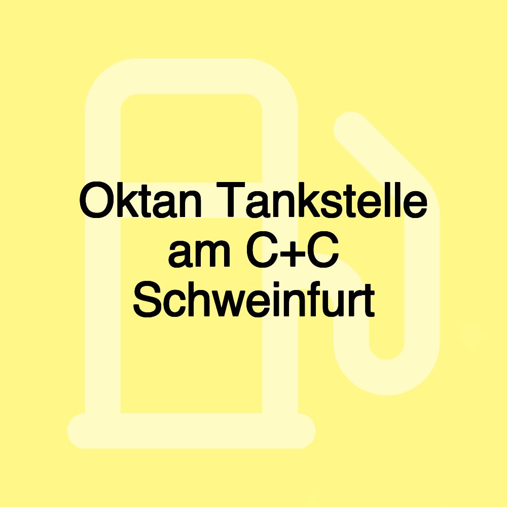 Oktan Tankstelle am C+C Schweinfurt