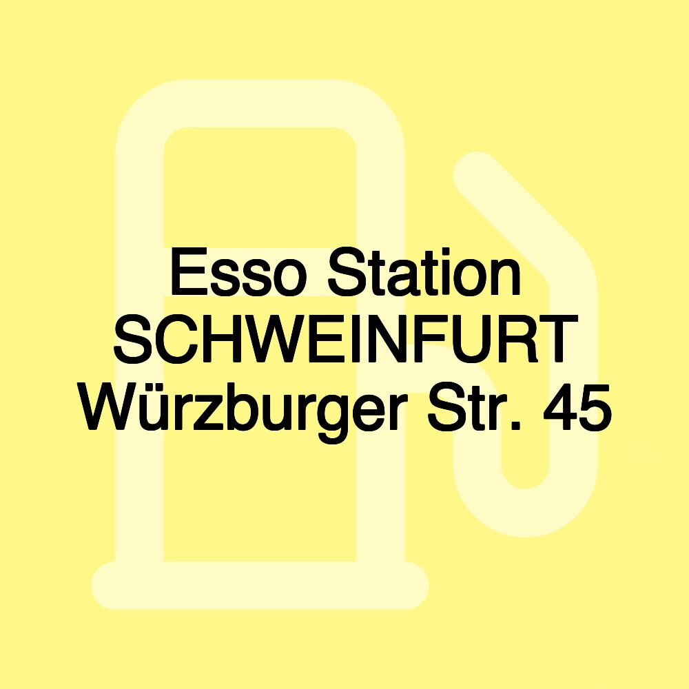 Esso Station SCHWEINFURT Würzburger Str. 45