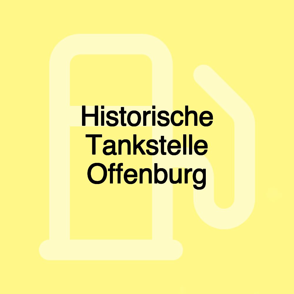 Historische Tankstelle Offenburg