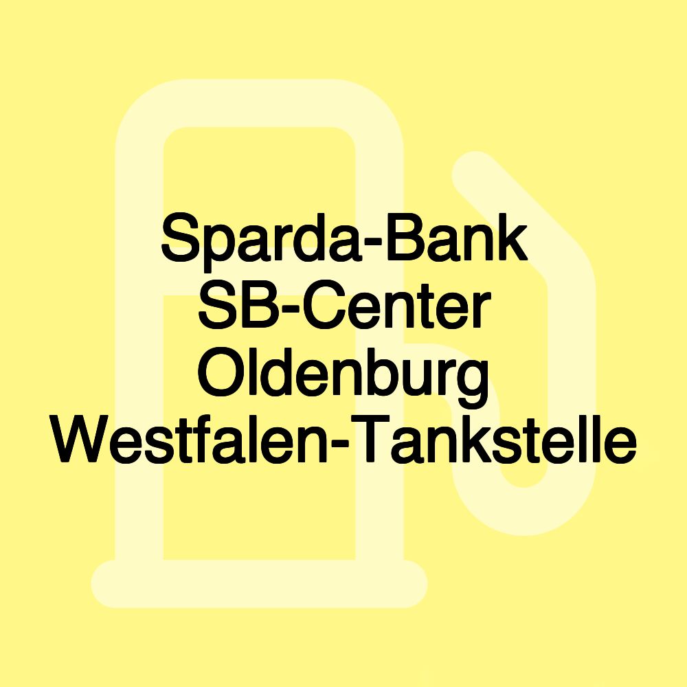 Sparda-Bank SB-Center Oldenburg Westfalen-Tankstelle