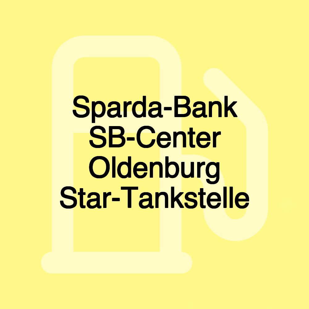 Sparda-Bank SB-Center Oldenburg Star-Tankstelle