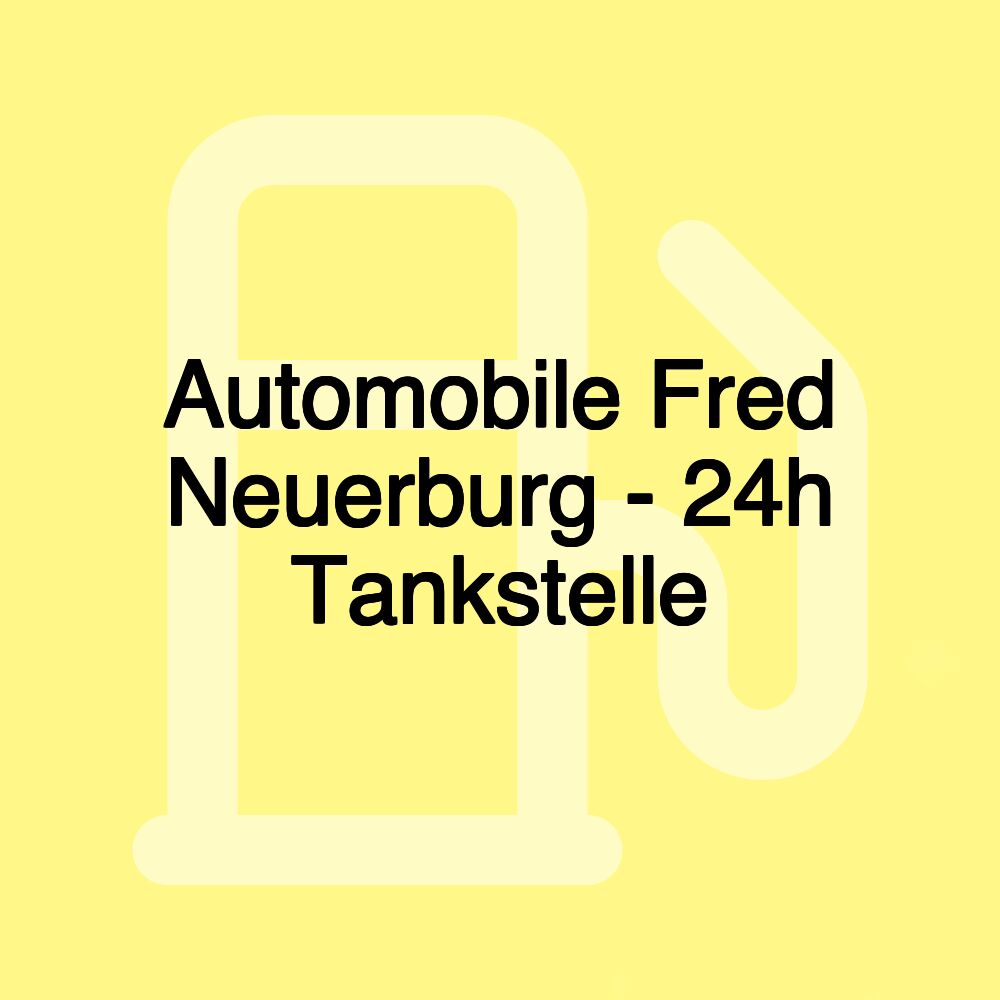 Automobile Fred Neuerburg - 24h Tankstelle