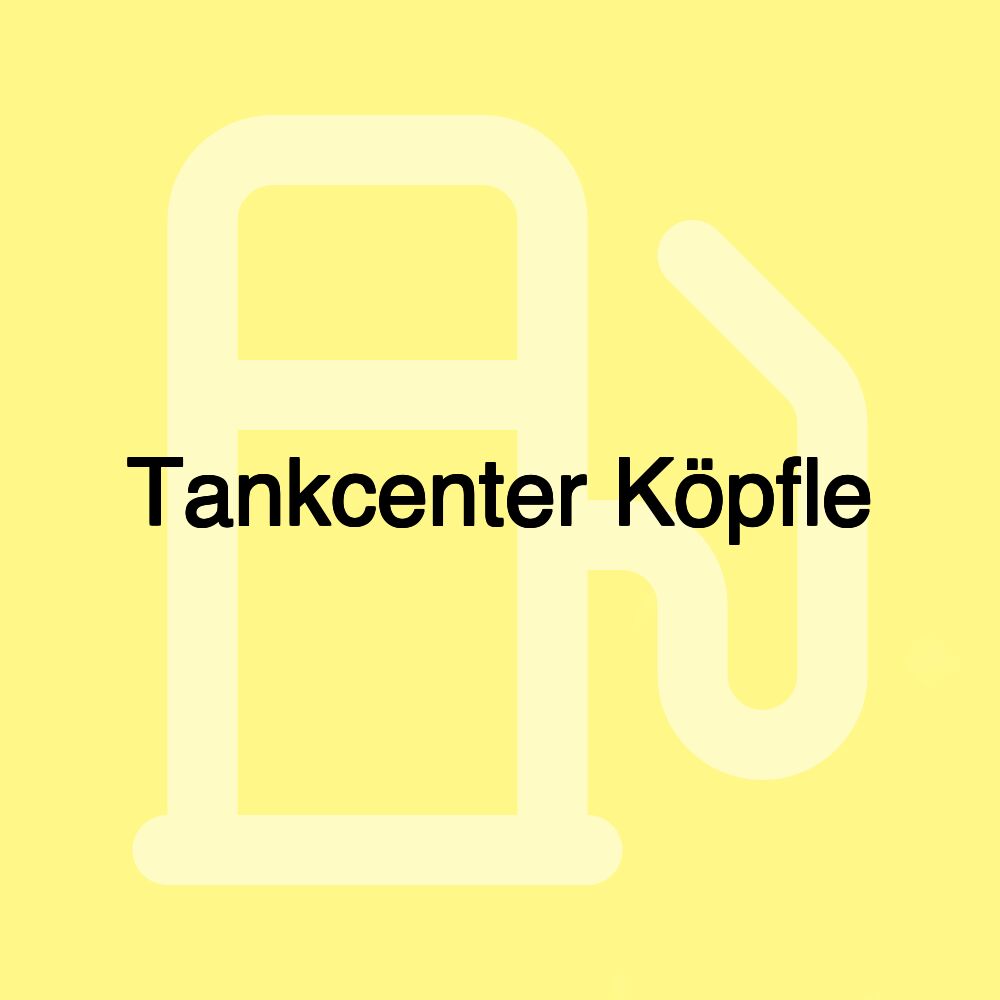 Tankcenter Köpfle