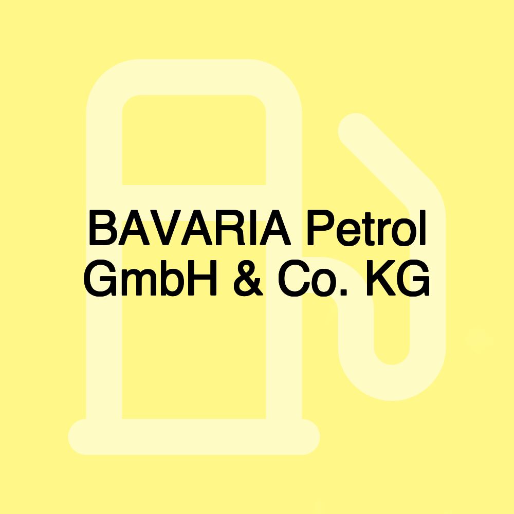 BAVARIA Petrol GmbH & Co. KG