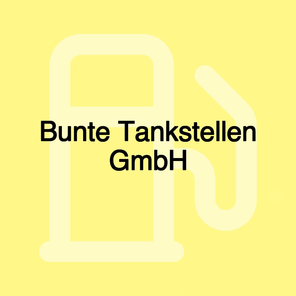 Bunte Tankstellen GmbH