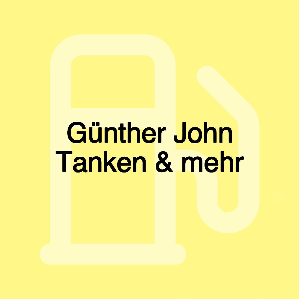 Günther John Tanken & mehr