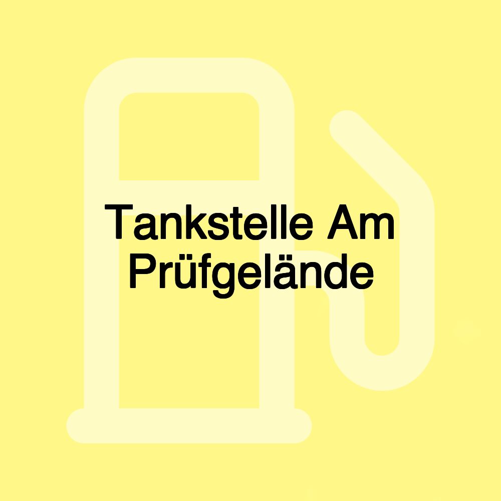 Tankstelle Am Prüfgelände