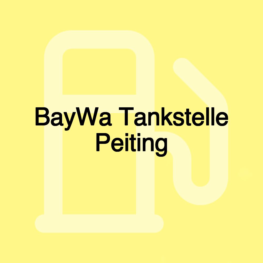 BayWa Tankstelle Peiting