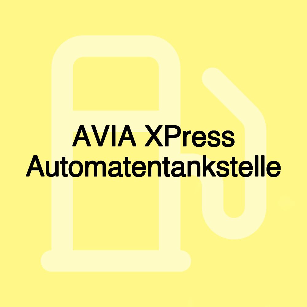 AVIA XPress Automatentankstelle