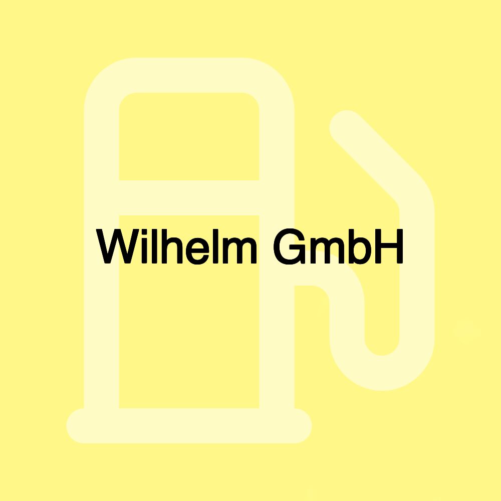 Wilhelm GmbH