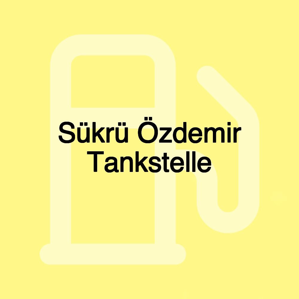 Sükrü Özdemir Tankstelle