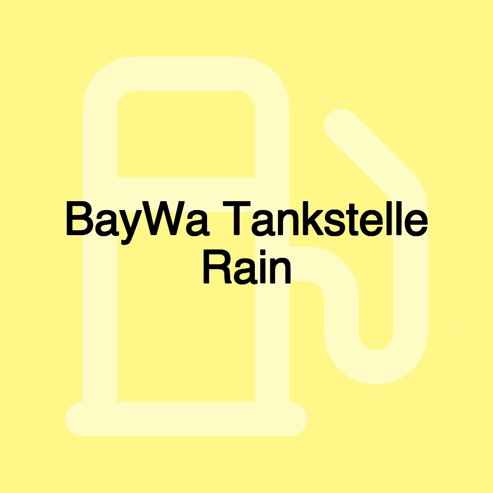 BayWa Tankstelle Rain