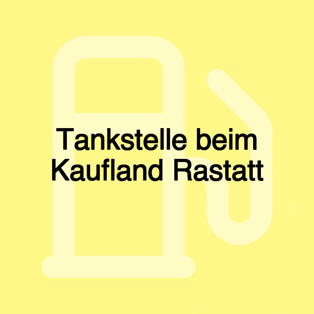 Tankstelle beim Kaufland Rastatt