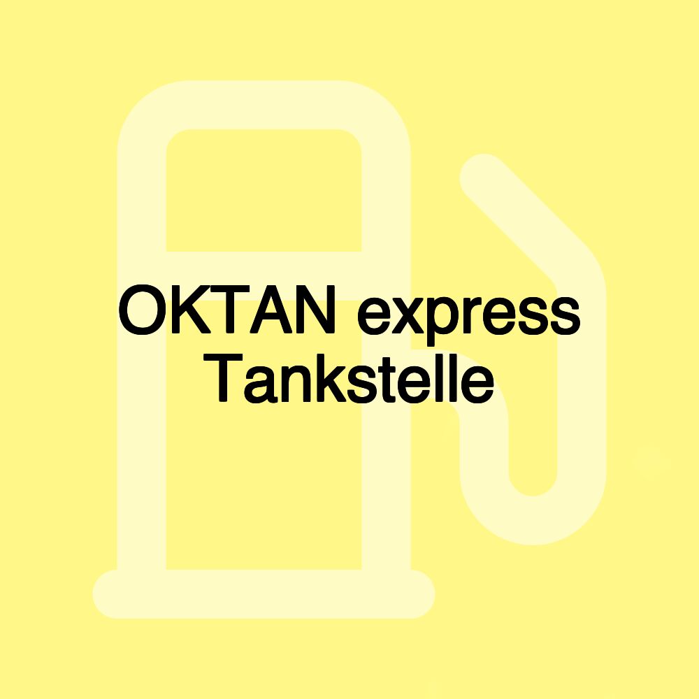 OKTAN express Tankstelle