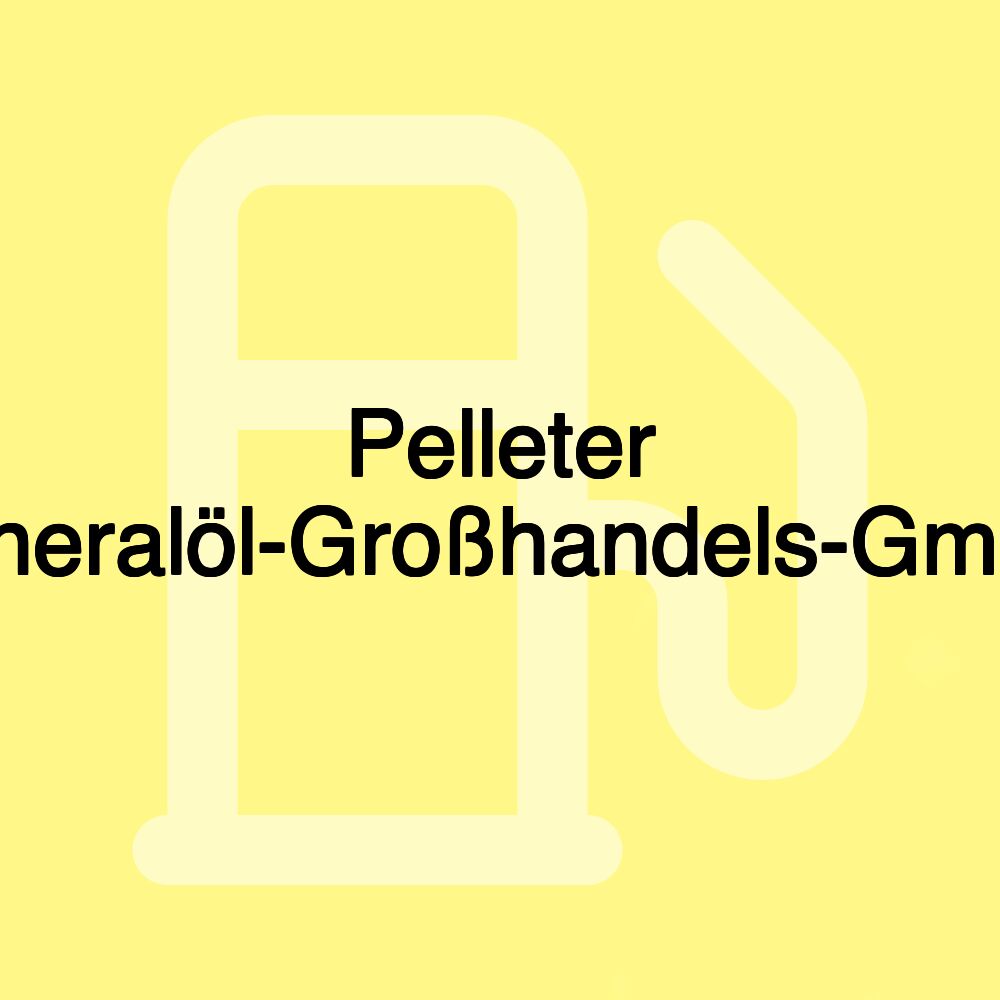 Pelleter Mineralöl-Großhandels-GmbH