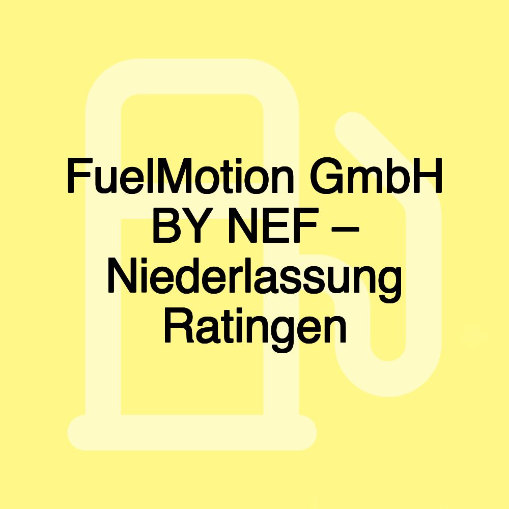 FuelMotion GmbH BY NEF – Niederlassung Ratingen