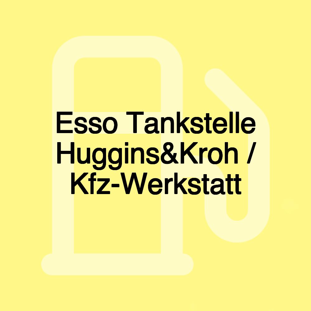 Esso Tankstelle Huggins&Kroh / Kfz-Werkstatt