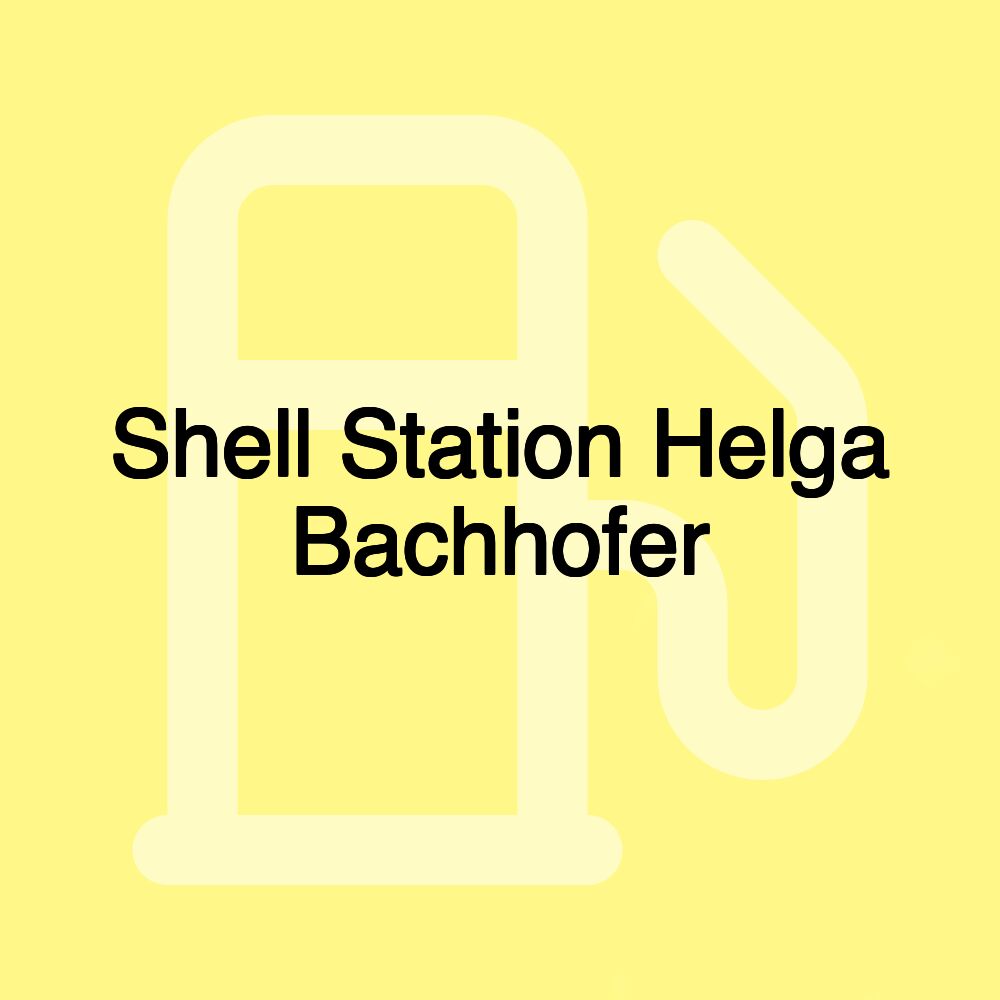 Shell Station Helga Bachhofer