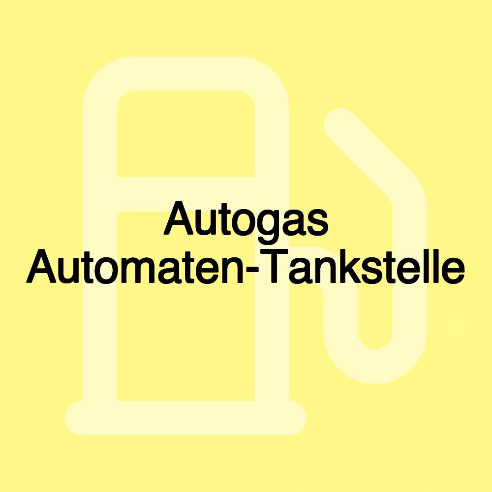 Autogas Automaten-Tankstelle