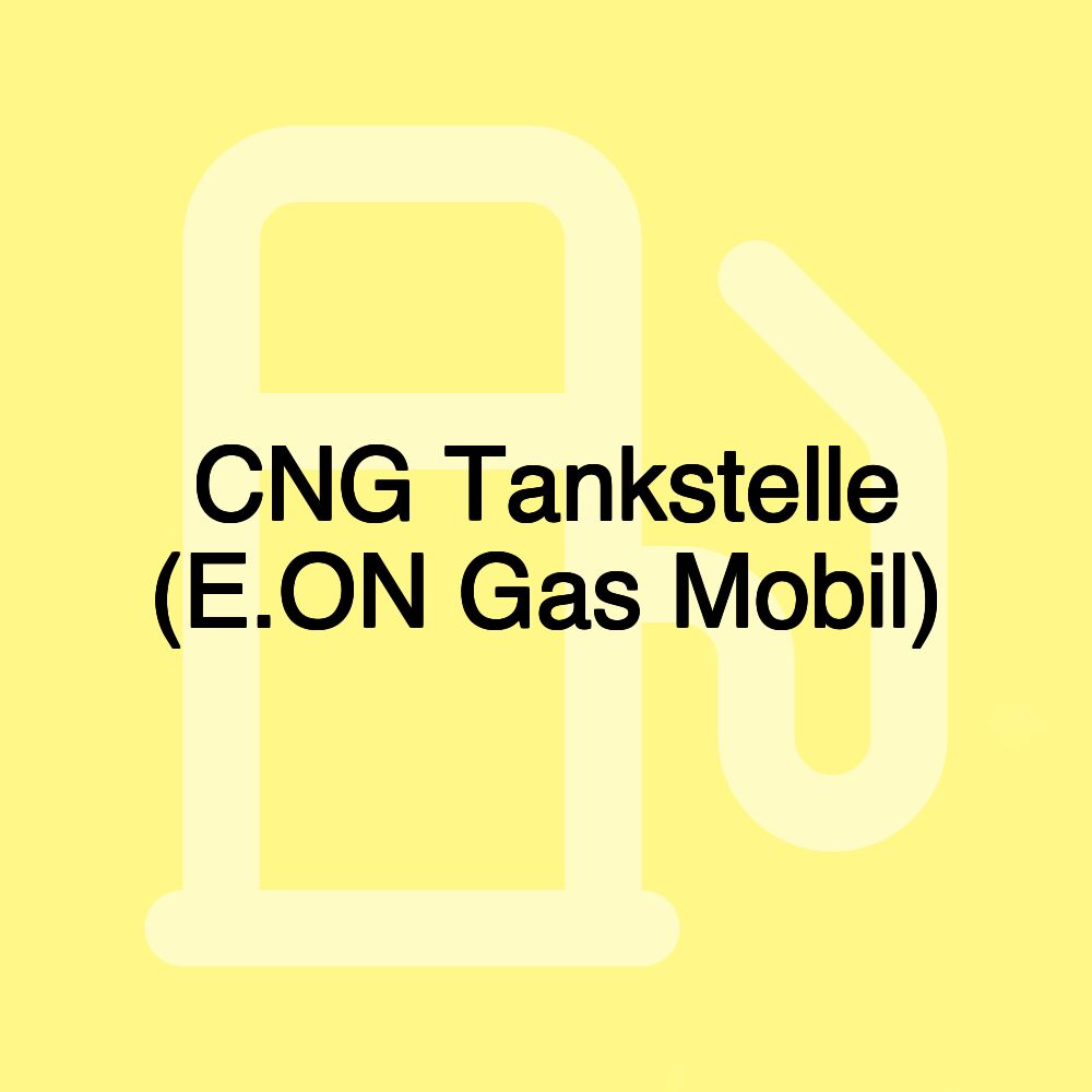 CNG Tankstelle (E.ON Gas Mobil)