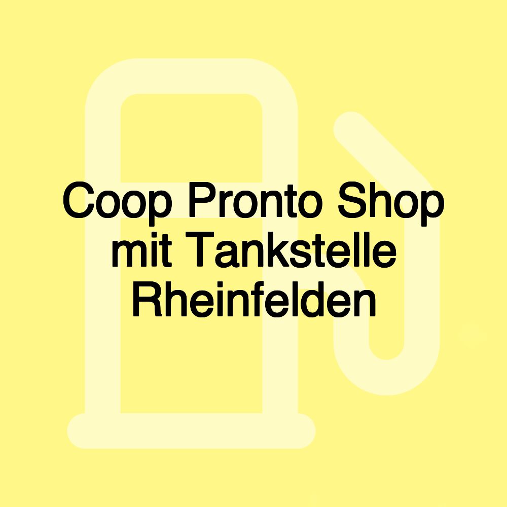 Coop Pronto Shop mit Tankstelle Rheinfelden