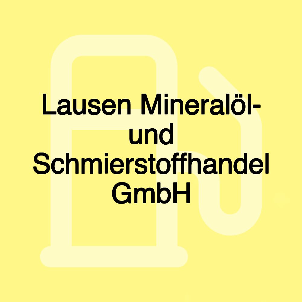 Lausen Mineralöl- und Schmierstoffhandel GmbH