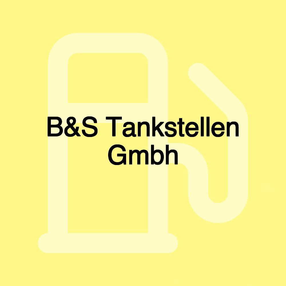 B&S Tankstellen Gmbh