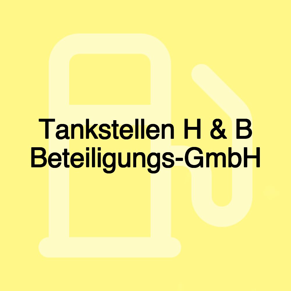 Tankstellen H & B Beteiligungs-GmbH