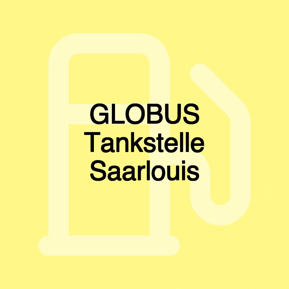 GLOBUS Tankstelle Saarlouis