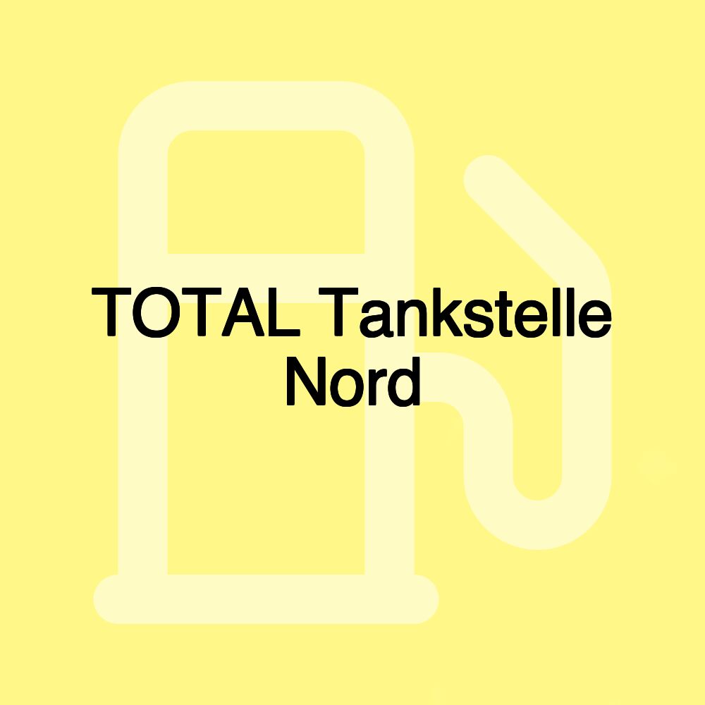 TOTAL Tankstelle Nord