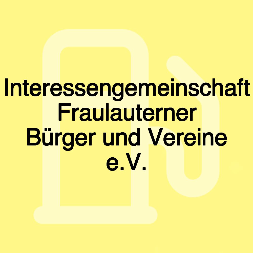 Interessengemeinschaft Fraulauterner Bürger und Vereine e.V.