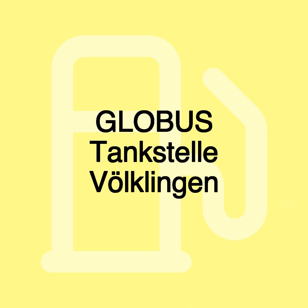 GLOBUS Tankstelle Völklingen