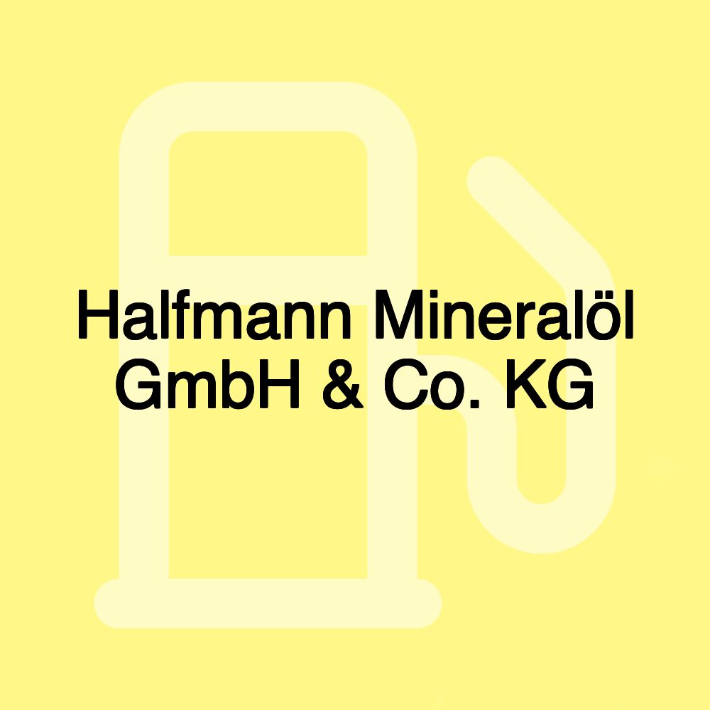 Halfmann Mineralöl GmbH & Co. KG