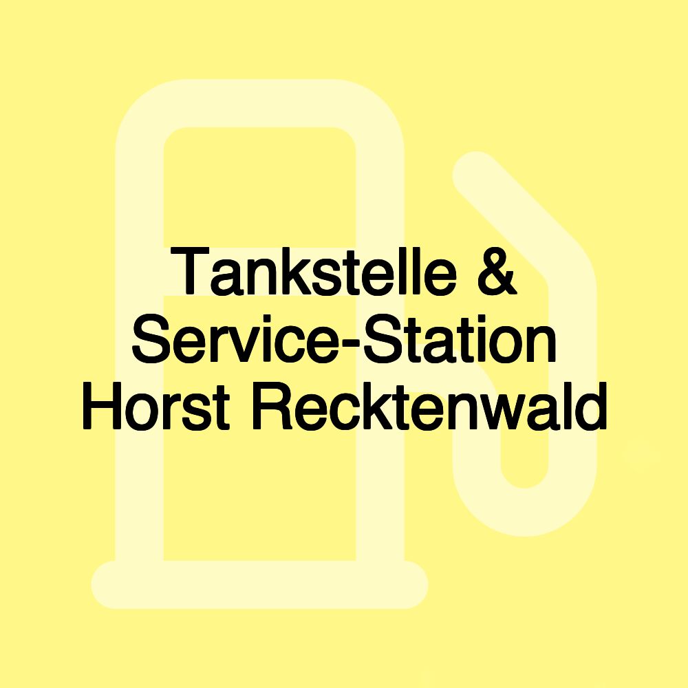 Tankstelle & Service-Station Horst Recktenwald