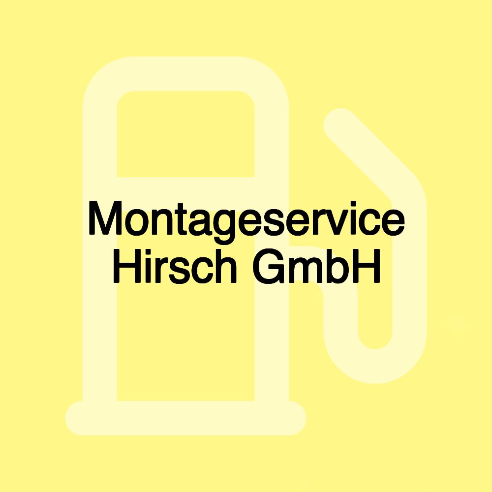 Montageservice Hirsch GmbH