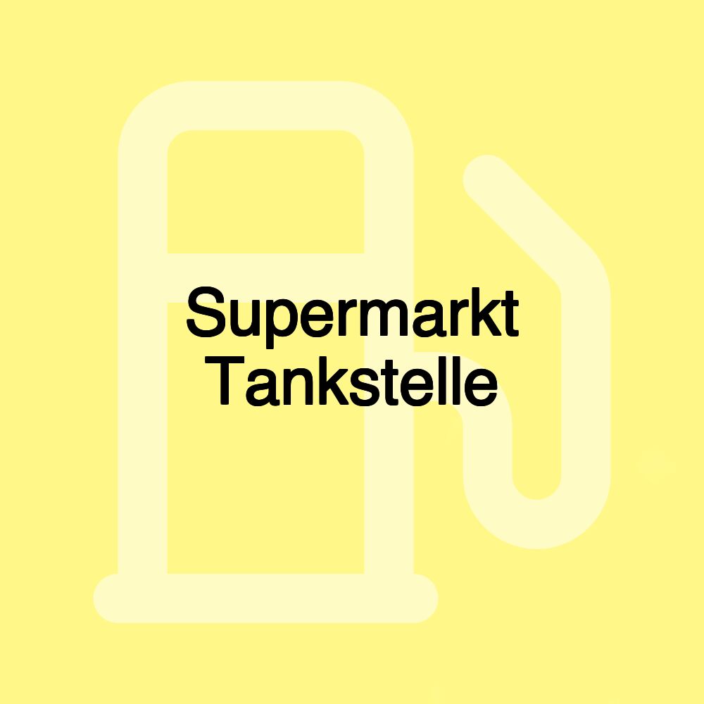 Supermarkt Tankstelle