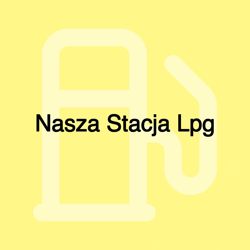 Nasza Stacja Lpg