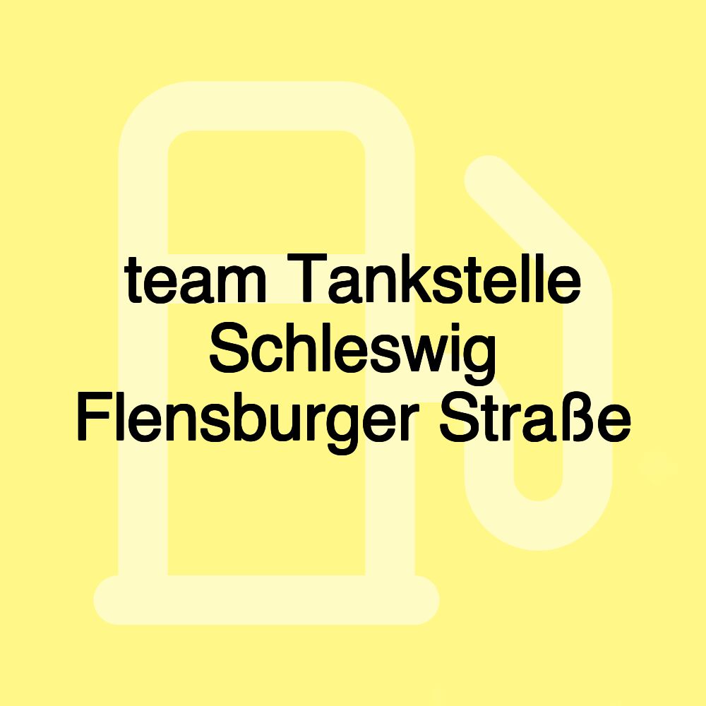 team Tankstelle Schleswig Flensburger Straße