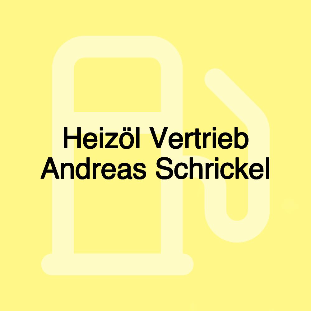 Heizöl Vertrieb Andreas Schrickel